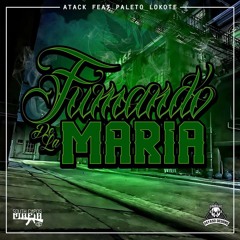 FUMANDO DE LA MARIA - PALETO LOKOTE FT ATACK