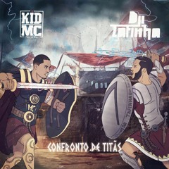 Dji Tafinha & Kid MC - CONFRONTO DE TITÃS Prod. Dji Tafinha