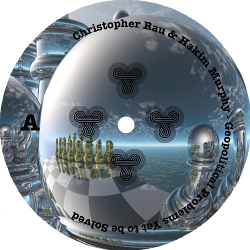 Christopher Rau & Hakim Murphy - Geopolitical Problems Yet To Be Solved