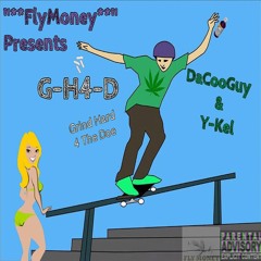 DaCooGuy Ft. Y - KEL - Grind Hard 4 The Doe