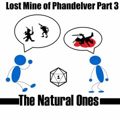 The Natural Ones #03 5th Edition D&D - The Lost Mines Of Phandelver - Part 3