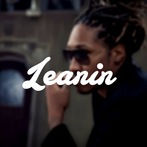 Future Type Beat 2017 - "Leanin" | (Prod. By Nightmare Beats)