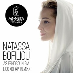 Natassa Bofiliou - As Erhosoun Gia Ligo (DiPap Remix)