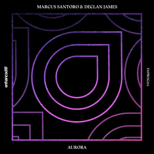 Marcus Santoro & Declan James - Aurora [OUT NOW]
