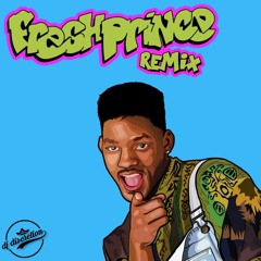 Fresh Prince Remix (Prod. By DJ Discretion)