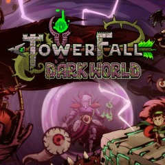 TowerFall Dark World - Cataclysm