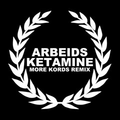 ARBEIDSKETAMINE (More Kords Remix)