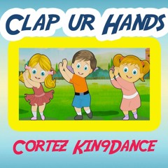 Stickybuds, K, Lab - Clap Ur Hands (Cortez Bootleg)