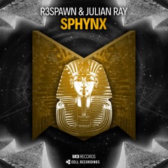 R3SPAWN & Julian Ray - Sphynx [OUT NOW ON SPOTIFY]