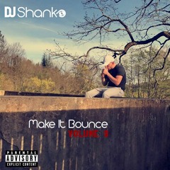 Make It Bounce Vol.3 By DJ Shanks
