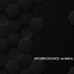 ARTCØRE [TECHNO] - As Well As (original mix)[Technological Records]
