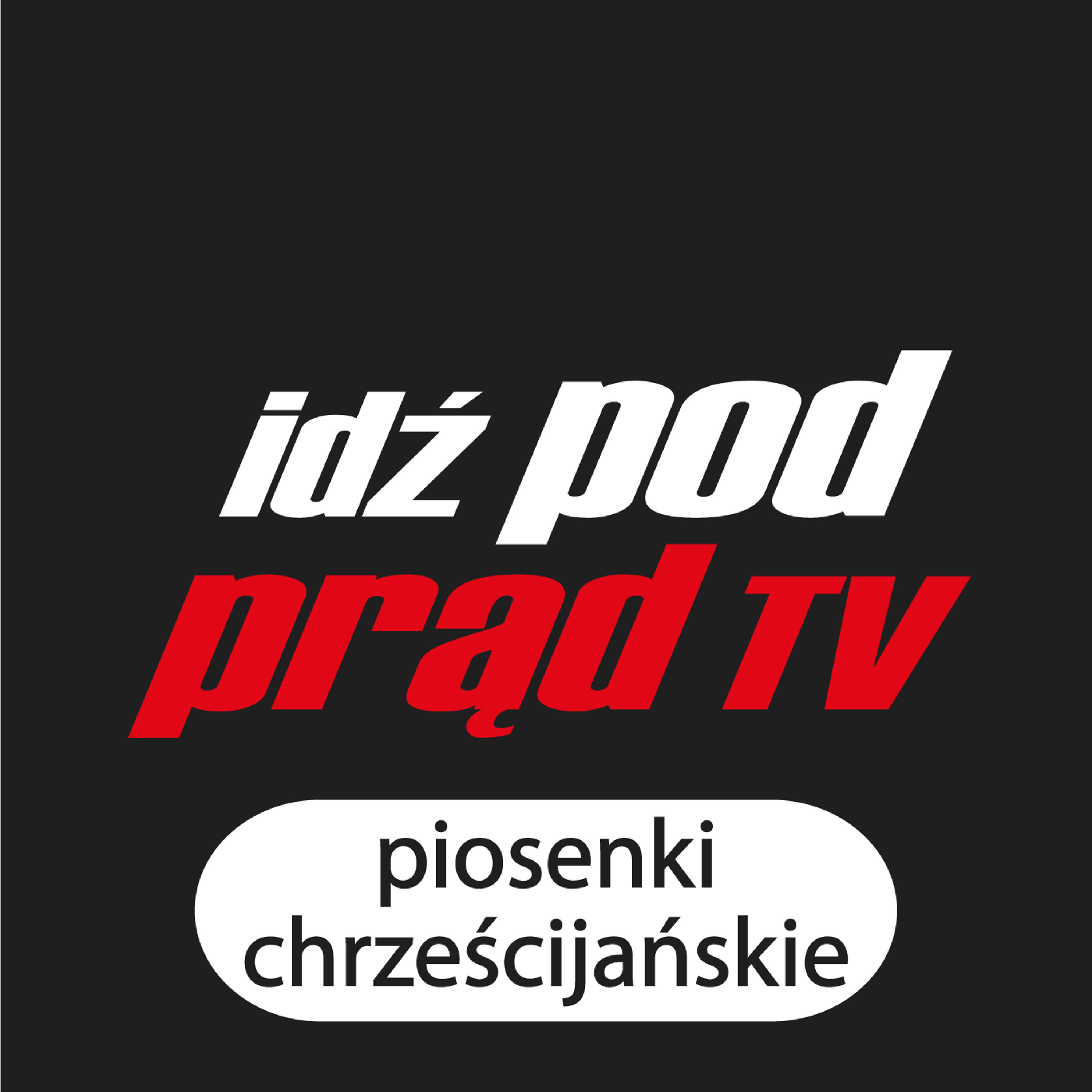 Idź Pod Prąd - piosenki chrześcijańskie