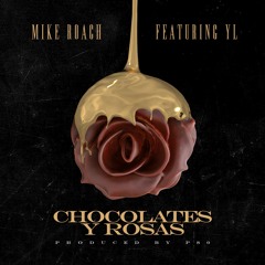 Chocolates y Rosas ft. YL