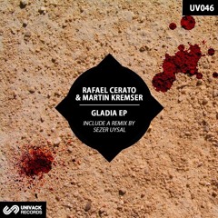 Rafael Cerato & Martin Kremser - Gladia (Original Mix) [Univack]