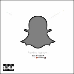 Pending (Just Now) ft. Josh Breezzyy