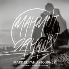 Mark Eliyahu - Journey (Mahmut Orhan Remix)