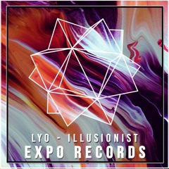LYO - Illusionist (Original Mix) [over 14k plays] *SUPPORTED BY WILL SPARKS*