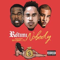 Rotimi - Nobody (Ft. 50 Cent & T.I.)
