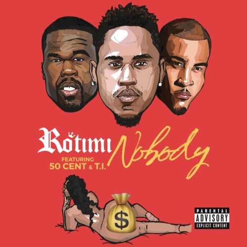 Nobody (feat. 50 Cent & T.I.)