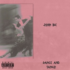 John Ibe - Dance & Tango (Prod. Wonderlust & EZM)