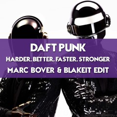 Daft Punk - Harder Better Faster Stronger (Marc Bover & Blakeit Remix)