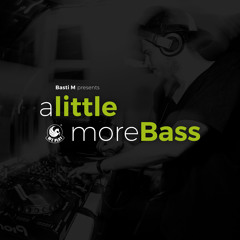 Basti M pres. A Little More Bass (Official Minimix)