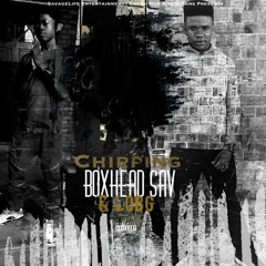 Chirpin Feat . LOBG ( Prod By . CashMoneyAp )