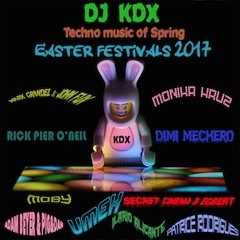 PODCAST #003 - DJ KDX @ Techno Music Of Spring Easter Festivals 2017 // Free Download