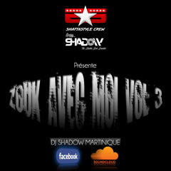 DJ SHADOW - ZOUK AVEC MOI VOL 3