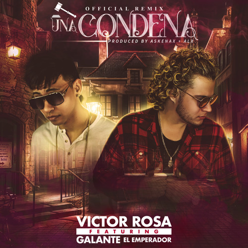 Una Condena (Official Remix)| Feat. Galante El Emperador