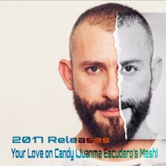 Your love on Candy (Juanma Escudero´s Mash)