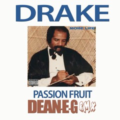 Drizzy - PassionFruit DEAN-E-G remix (Re-Upload)