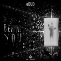 OBLIVION006 - EDUB - RIGHT BEHIND YOU EP