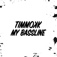 Timmokk - My Bassline (Original Mix)