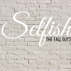 Selfish - The Fall Guys