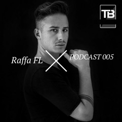 TB Podcast 005: Raffa FL