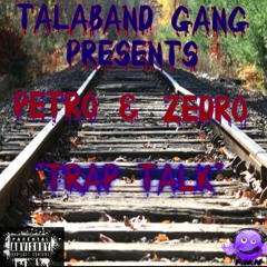 Petro X ZedRo - Trap Talk