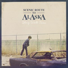 Scenic Route To Alaska - Long Walk Home - 06 One Day