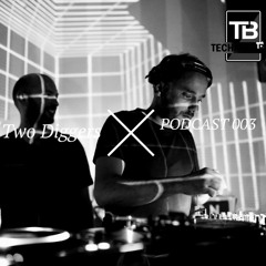 TB Podcast 003: Two Diggers
