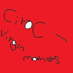 Ciroc - Virgin mothers