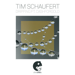 Tim Schaufert - Dripping ft. CASHFORGOLD
