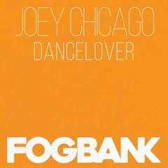 Joey Chicago - Dancelover (Fogbank Rec)