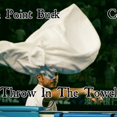 Throw In The Towel (Prod. By iDBeatz)