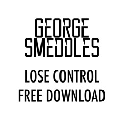 George Smeddles - Lose Control (Out Now on Bandcamp)