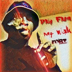 Yung Robz- Drip From My Walk (Remix)