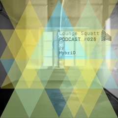 Lounge Squatt Podcast #028 • Hybrid (de)