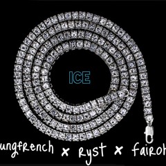 Ice Feat Ryst x Fairoh Prod. yungfrench