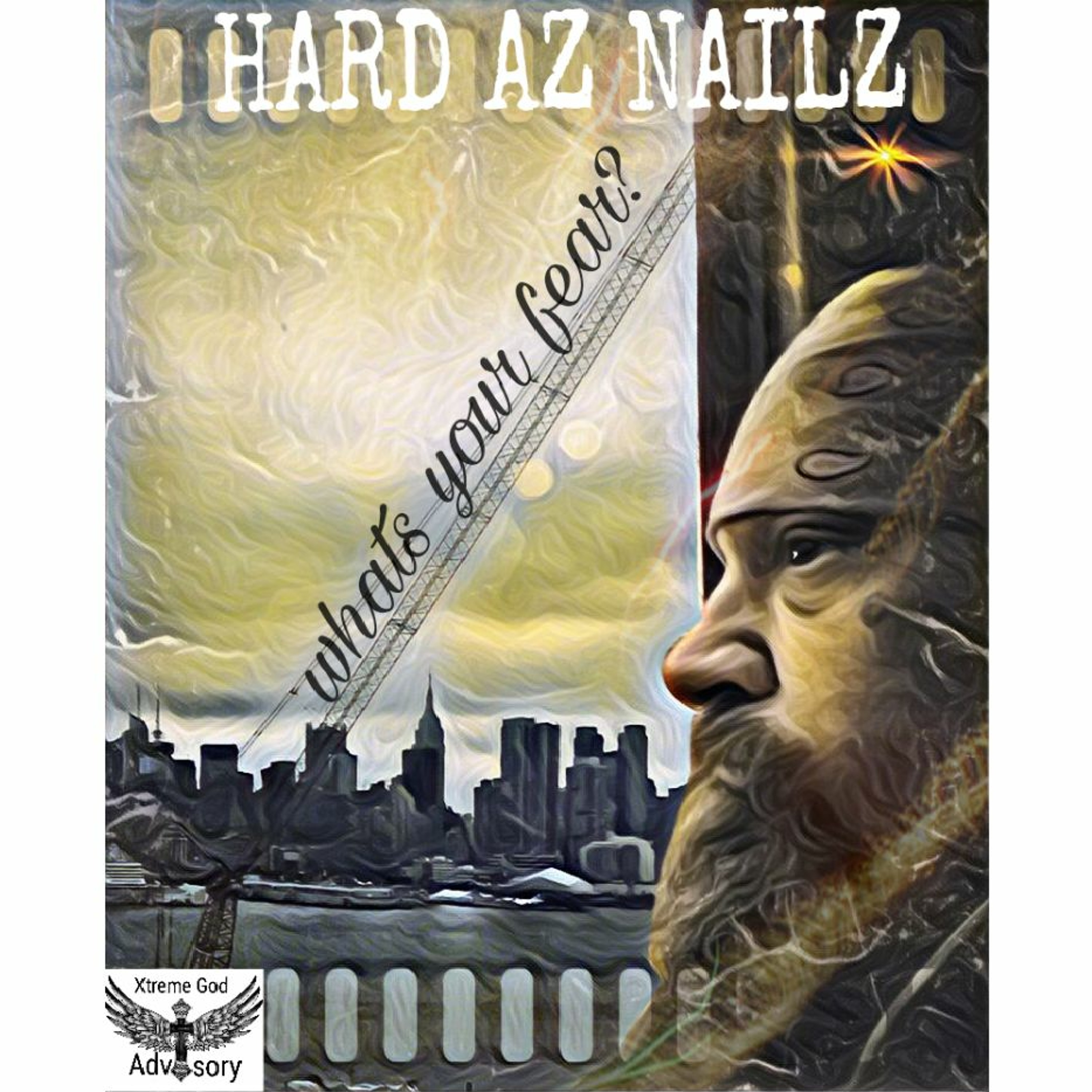 Christian Rap - Hard Az Nailz - "What's Your Fear episode artwork