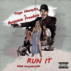 Trigga NinetySix x Benjamin Freedom - Run it (Prod by George beatz)