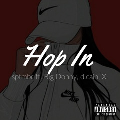 Hop In (ft. Big Donny, d.cain, X)